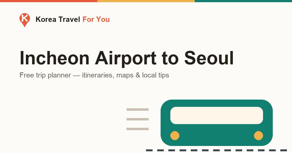 Incheon Airport to Seoul: Every Transport Option Explained (2026)