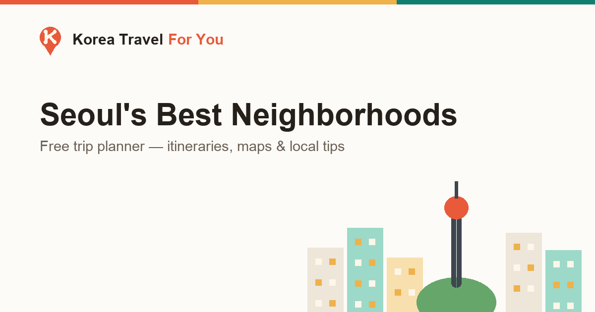 Best Areas to Stay in Seoul: Neighbourhood Guide for Tourists 2026
