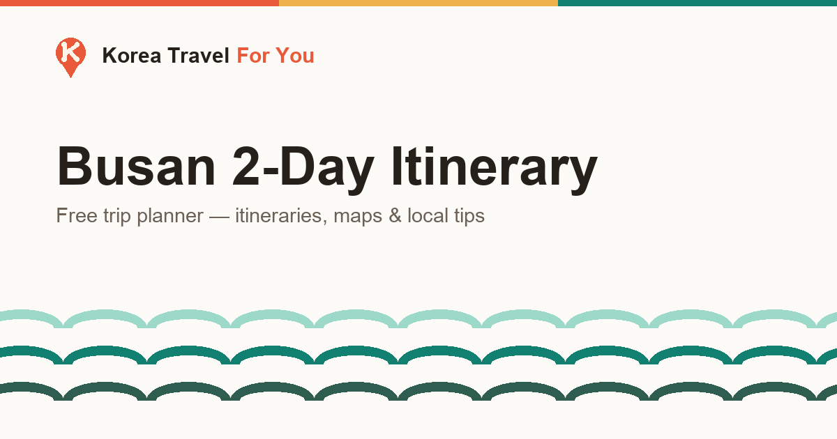 Busan 2 Day Itinerary: Beaches, Seafood & Hillside Villages