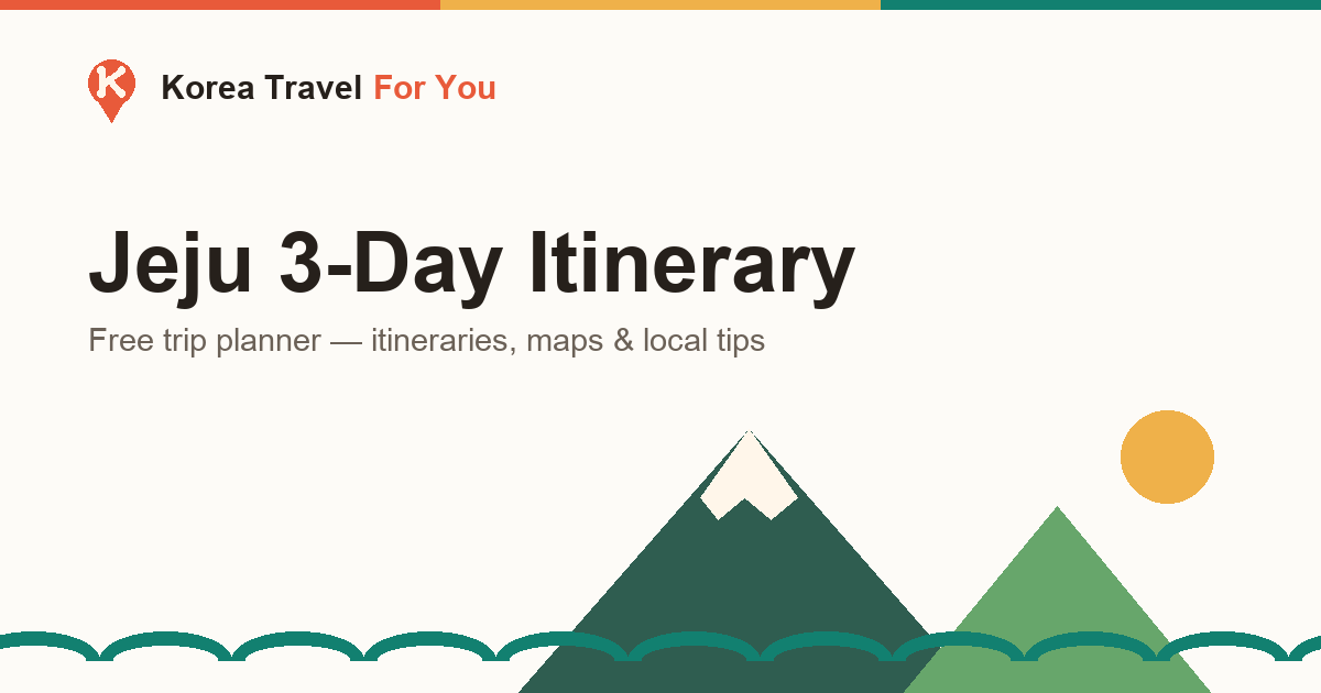 Jeju Island Itinerary: 3 Days of Volcanoes, Coast & Culture