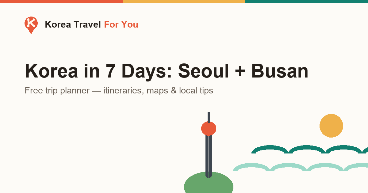 Korea 1 Week Itinerary — Seoul, Gyeongju & Busan in 7 Days