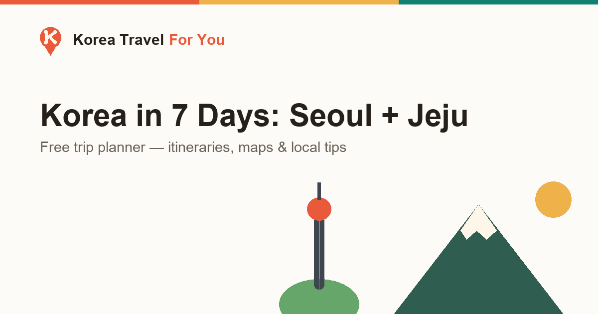 Seoul Jeju Itinerary — 7 Days Covering Korea's Best